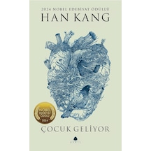 Çocuk Geliyor: 2016 Uluslararası Man Booker Ödüllü Vejetaryen'in Yazarı Han Kang'dan Çocuk Geliyor.