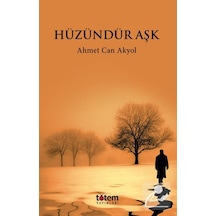 Hüzündür Aşk / Ahmet Can Akyol