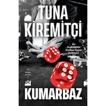 Kumarbaz / Tuna Kiremitçi