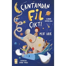 Çantamdan Fil Çıktı - Mert Arık - Timaş Çocuk