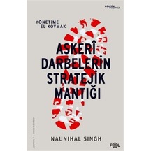 Askeri Darbelerin Stratejik Mantığı / Naunihal Singh