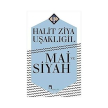 Mai ve Siyah - Halit Ziya Uşaklıgil - Dergah Yayınları
