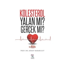 Kolesterol Yalan mı? Gerçek mi? - Ahmet Karabulut - Nergiz Yayınları