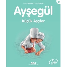 Ayşegül 14 - Küçük Aşçılar - Gilbert Delahaye -  Füsun Önen Pınard - Yapı Kredi Yayınları
