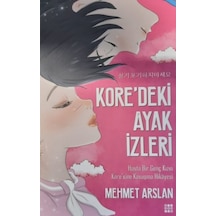 Kore'deki Ayak İzleri-Hasta Bir Genç Kızın Kore'sine Kavuşma Hikayesi - Mehmet Arslan - Dokuz Yayınları