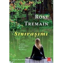 Sınıraşımı - Rose Tremain - Kırmızı Kedi