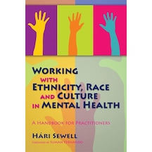 Working With Ethnicity, Race And Culture İn Mental Health: A Handbook For Practitioners