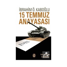 15 Temmuz Anayasası - İbrahim Ö. Kaboğlu - Tekin Yayınevi