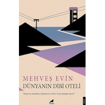 Dünyanın Dibi Oteli - Mehveş Evin - Karakarga