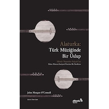 Alaturka: Türk Müziğinde Bir Üslup - John Morgan - alBaraka Yayınları