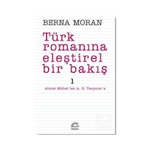 Türk Romanına Eleştirel Bir Bakış 1 / Berna Moran
