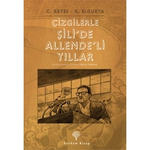 Çizgilerle Şili'de Allende'li Yıllar - Carlos Reyes -  Rodrigo Elgueta - Yordam Kitap