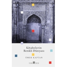 Kitabelerin Renkli Dünyası / Ömer Kaptan