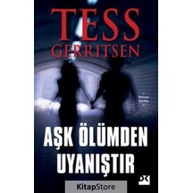 Aşk Ölümden Uyanıştır / Tess Gerritsen