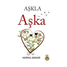 Aşkla Aşka - Harika Adanır - Ares Kitap