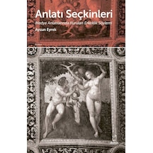 Anlatı  Seçkinleri - Medya Anlatılarında Kurulan Erkeklik Söylemi - Aysun Eyrek - Doruk Yayınları