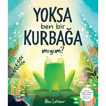 Yoksa Ben Bir Kurbağa Mıyım