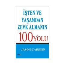 İşten ve Yaşamdan Zevk Almanın 100 Yolu