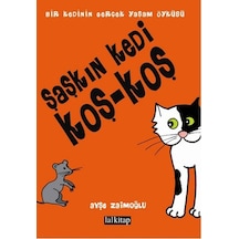 Şaşkın Kedi Koş - Koş - Ayşe Zaimoğlu - Lal