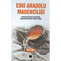 Eski Anadolu Madenciliği  -  Halil Tekin  -  Bilgin Kültür Sanat