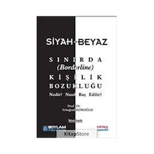 Siyah-beyaz Sınırda (borderline) Kişilik Bozukluğu - Ertuğrul ...
