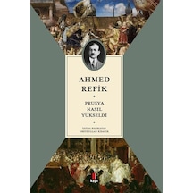 Prusya Nasıl Yükseldi / Ahmed Refik