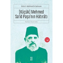 Küçük Mehmed Sa'id Paşa'nın Hatıratı 2.3 Cilt-Sultan 2.Abdülhamid'in Sadrazamı- Ketebe