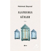 Alafranga Günler - Mehmet Baynal - Şule Yayınları
