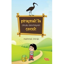 Piraynakla Okulu Sevmeyen Çocuk - Mehmet İmrak - Çıra Çocuk Yayınları