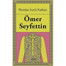 Pembe İncili Kaftan - Ömer Seyfettin - Ataç Yayınları