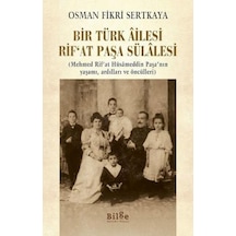 Bir Türk Ailesi - Rıf'at Paşa Sülalesi - Osman Fikri Sertkaya - Bilge Kültür Sanat