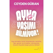 Ayna Yaşımı Bilmiyor