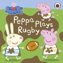 Peppa Pig: Peppa Plays Rugby - Peppa Pig - Penguin Random House Children's UK