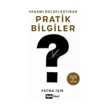 Yaşamı Kolaylaştıran Pratik Bilgiler - Fatma Işık - Siyah Beyaz