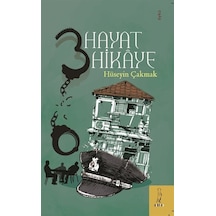 Üç Hayat Üç Hikaye / Hüseyin Çakmak