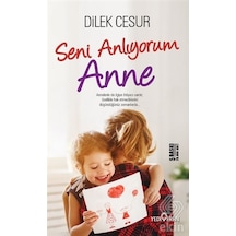 Seni Anlıyorum Anne -  Dilek Cesur -  Yediveren Yayınları