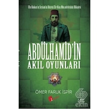 Abdulhamid'İn Akıl Oyunları/Ömer Faruk İspir