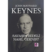 Savaşın Bedeli Nasıl Ödenir / John Maynard Keynes