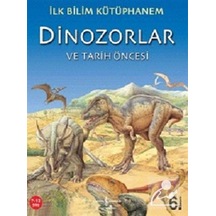 Dinozorlar ve Tarih Öncesi / İlk Bilim Kütüphanem / Nicholas H...