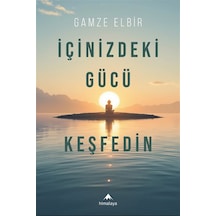 İçinizdeki Gücü Keşfedin / Gamze Elbir