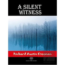 A Silent Witness - Richard Austin Freeman - Platanus Publishing