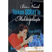Bir Nesil Türkan Şoray'la Mektuplaştı - Ercan Akarsu - Boramir Yayınları