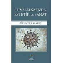 İhvan -ı Safa'da Estetik ve Sanat  - Mehmet Karakuş  - Litera
