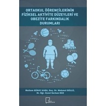 Ortaokul Öğrencilerinin Fiziksel Aktivite Düzeyleri ve Obezite Farkındalık Durumları - Mehmet Gül - Gece Akademi