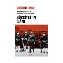 Hürriyetin İlânı: Tarihi Olaylar Ve Etkileri