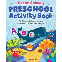 Preschool Activity Book Ocean Animals 75 Games To Learn Letters, Numbers, Colors, And Shapes - School Skills Activity Books Ciltli Rockridge Press