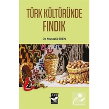 Türk Kültüründe Fındık / Dr. Mustafa Eren