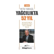 Yağcılıkta 52 Yıl-Bir Profesyonelin Başarılarla Dolu Mutlu Hayatının Sırları - Metin Yurdagül - The Kitap