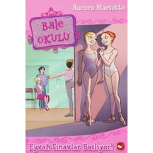 Bale Okulu 9-Eyvah Sınavlar Başlıyor - Aurora Marsotto - Beyaz Balina Yayınları