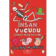 İnsan Vücudu-İçeride Neler Oluyor? - Glenn Murphy - İş Bankası Kültür Yayınları